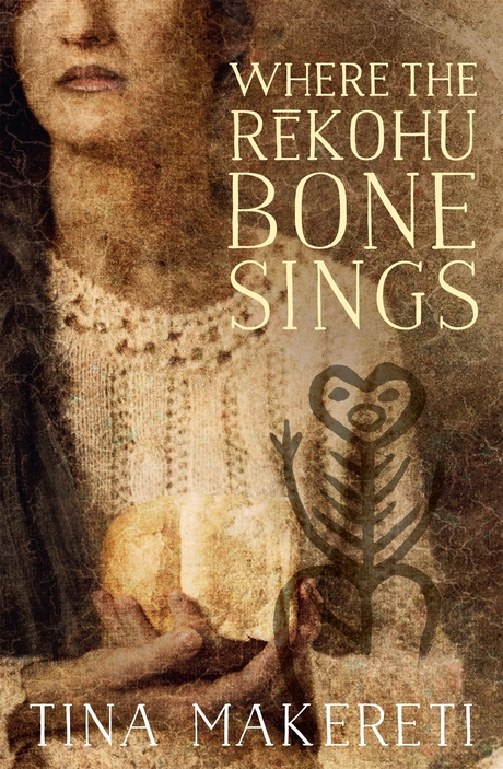 Where the Rekohu Bone Sings by Tina Makereti