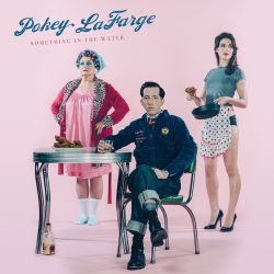 Pokey LaFarge Something in the Water